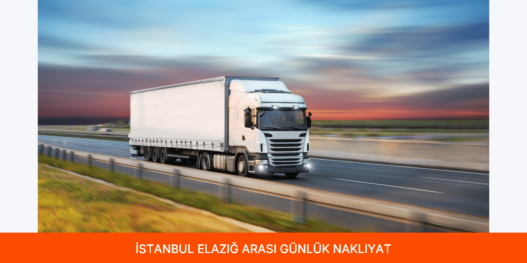 İstanbul Elazığ Arası Günlük Nakliyat