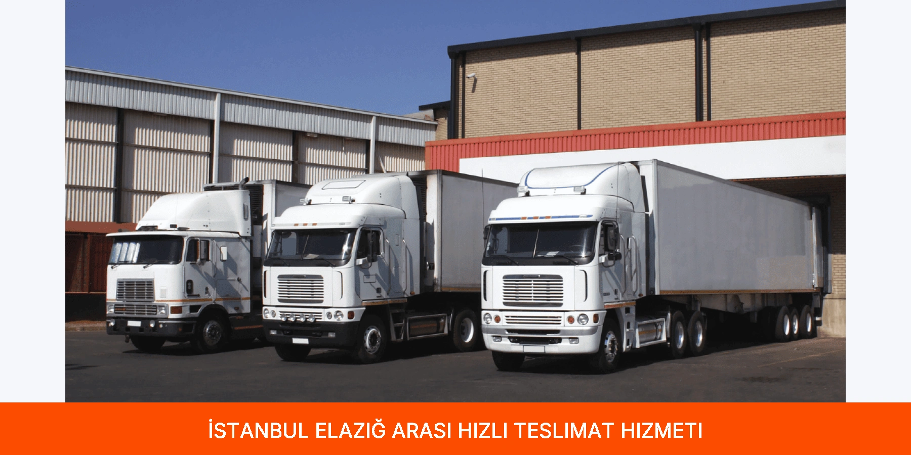 İstanbul Elazığ Arası Hızlı Teslimat Hizmeti