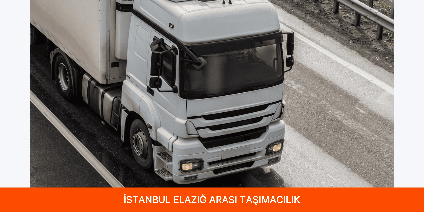 İstanbul Elazığ Arası Taşımacılık